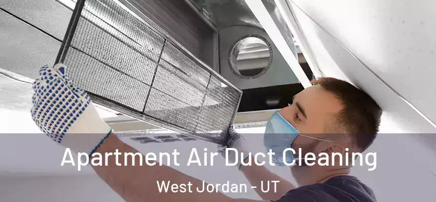  Apartment Air Duct Cleaning West Jordan - UT