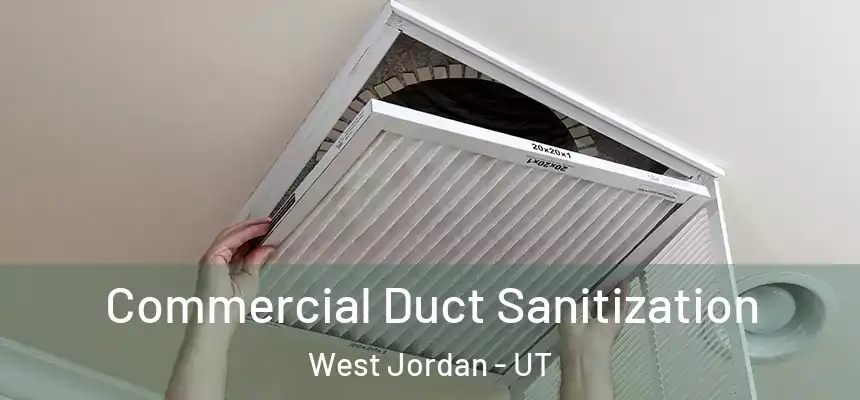  Commercial Duct Sanitization West Jordan - UT